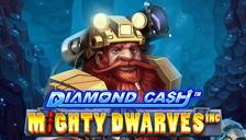 Diamond Cash Mighty Dwarves Inc